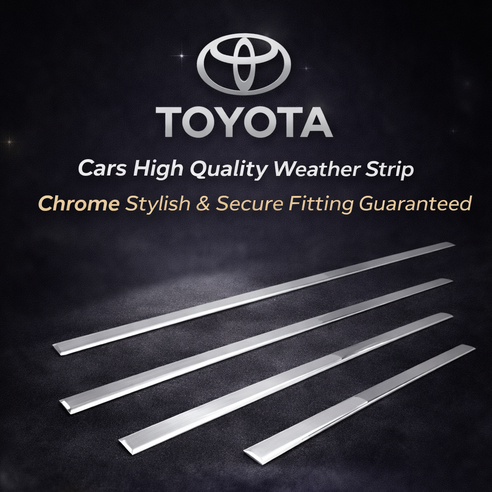 TOYOTA Cars High Quality Weather Strip Chrome Stylish & Secure Fitting guaranteed